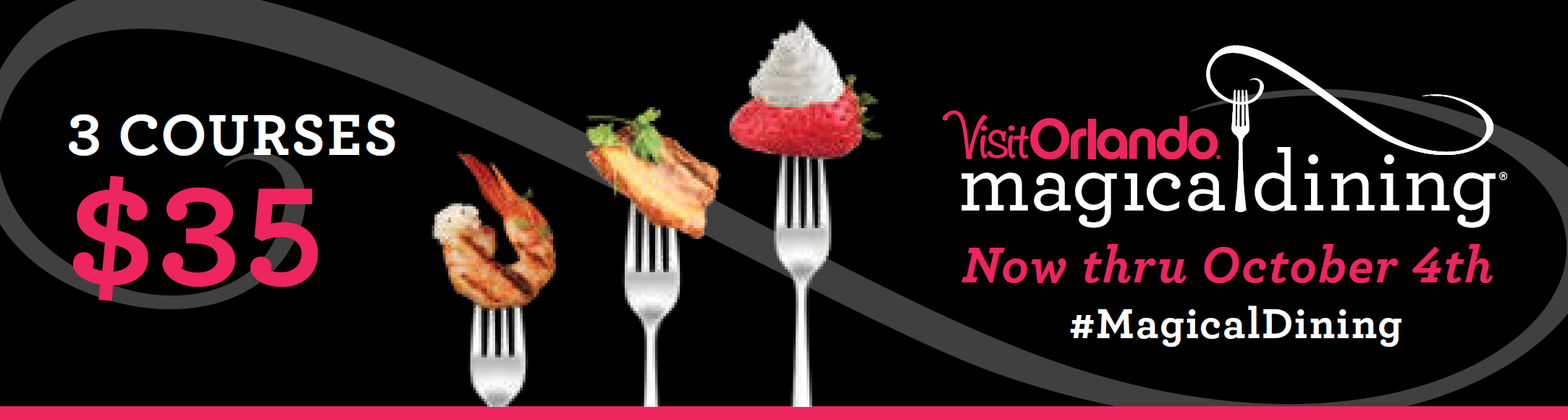 Banner notifying about Visit Orlando magical dining, now thru October 4th #MagicalDining 3 courses $35. A grilled shrimp, a piece of meat and a strawberry with whipped cream are on three forks